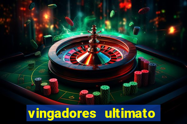 vingadores ultimato baixar filme completo dublado